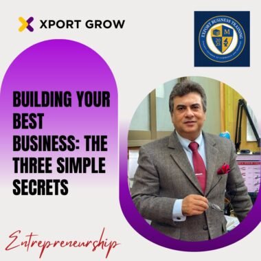 Building Your Best Business: The Three Simple Secrets- XPORT GROW